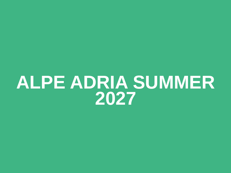 Alpe Adria Summer 2027