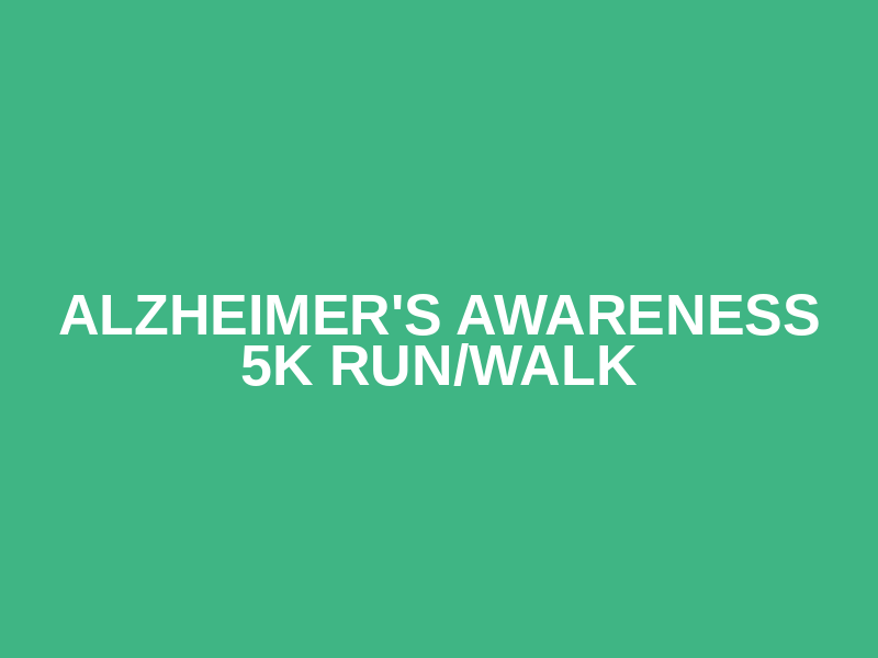 Alzheimer's Awareness 5k Run/Walk