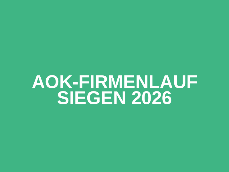 AOK-Firmenlauf Siegen 2026