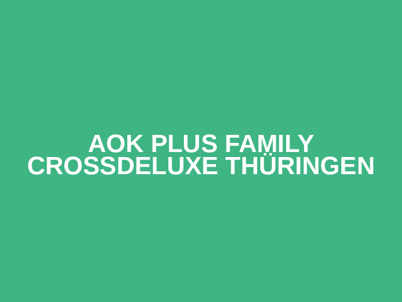 AOK PLUS Family CrossDeLuxe Thüringen Logo