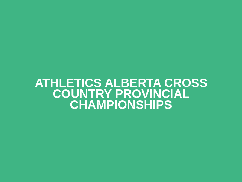 Athletics Alberta Cross Country Provincial Championships
