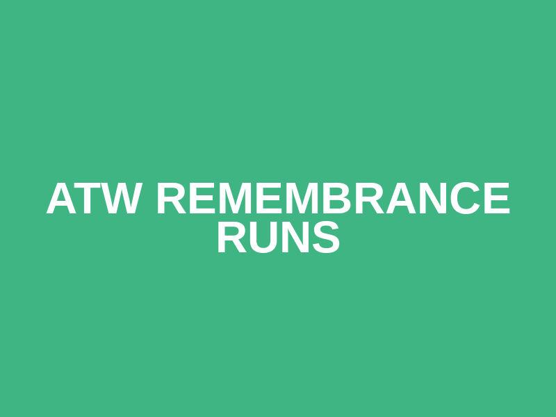 ATW Remembrance Runs