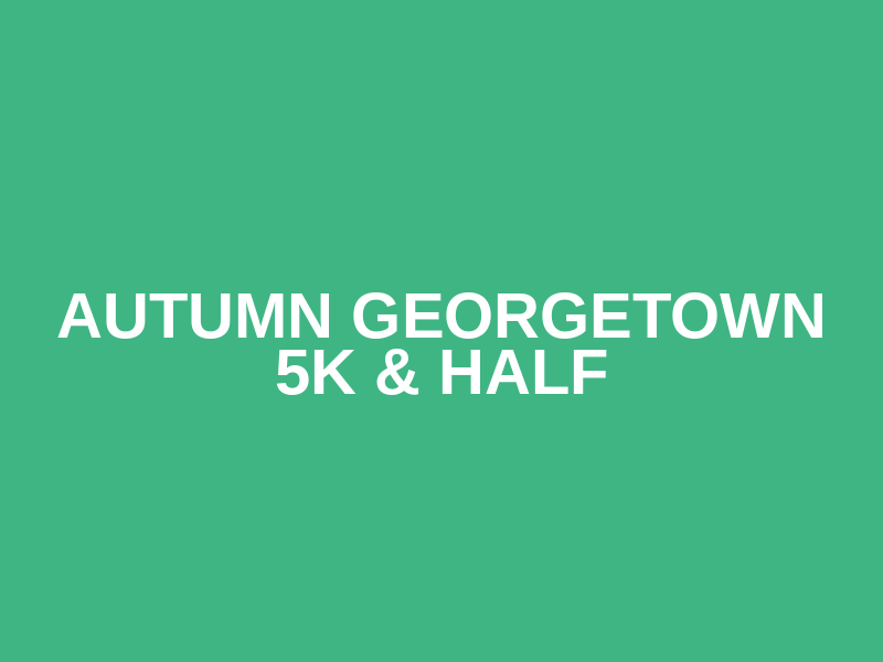 Autumn Georgetown 5k & Half Logo