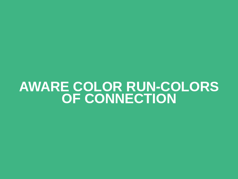 Aware Color Run-Colors of Connection