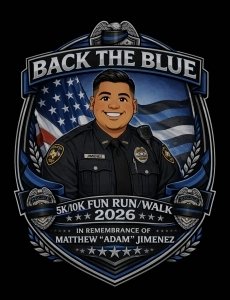 BACK THE BLUE 5K/10K FUN RUN/WALK IN REMEMBERANCE OF MATTHEW "ADAM" JIMENEZ