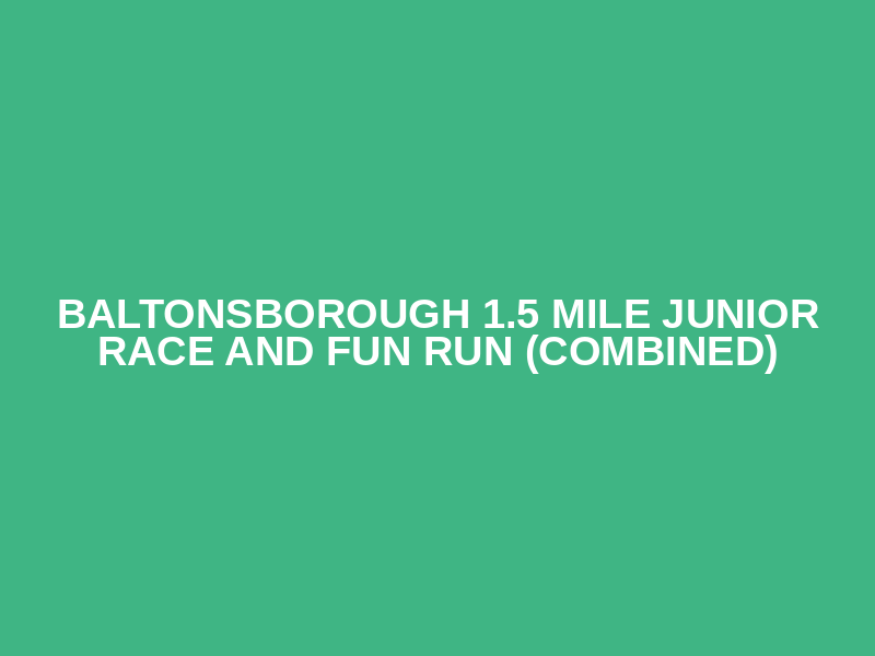 Baltonsborough 1.5 mile Junior Race and Fun Run (combined)