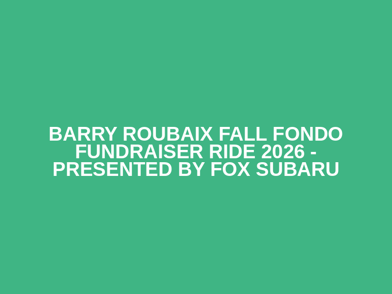 Barry Roubaix Fall Fondo Fundraiser Ride 2026 - Presented by Fox Subaru Logo