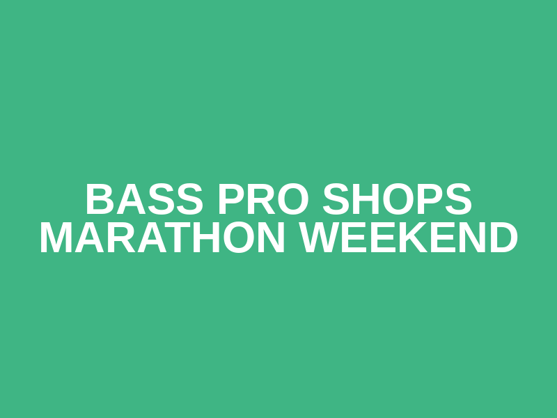 Bass Pro Shops Marathon Weekend