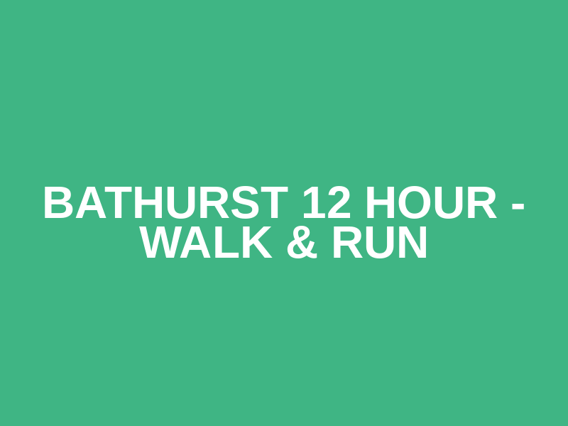 Bathurst 12 Hour - Walk & Run Logo
