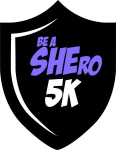 Be a SHEro 5K Run/Walk