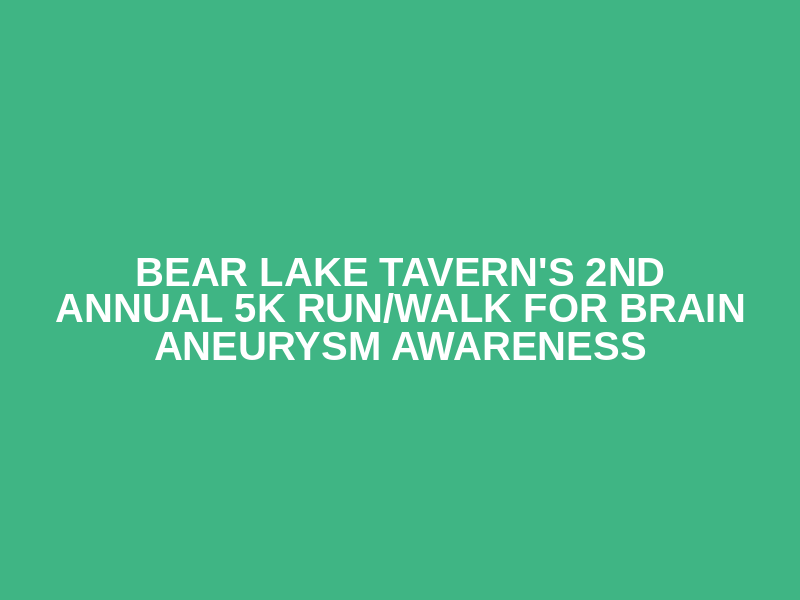 Bear Lake Tavern's 2nd Annual 5k Run/Walk for Brain Aneurysm Awareness Logo