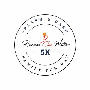 Because One Matters Splash & Dash Color Run 5K & Family Fun Day Logo