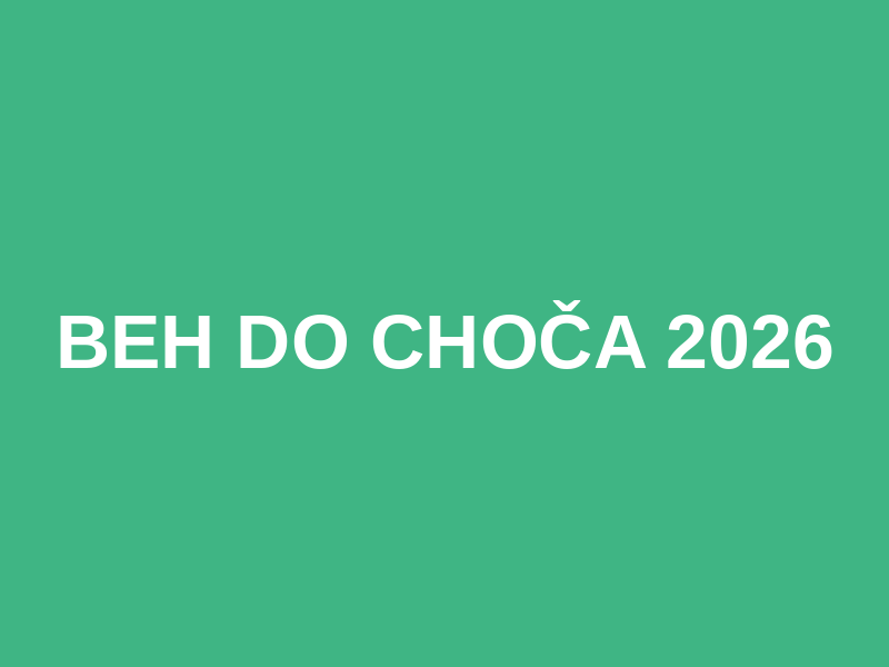 Beh do Choča 2026