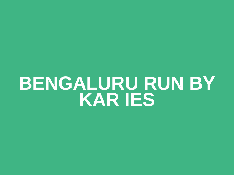 BENGALURU RUN by KAR IES
