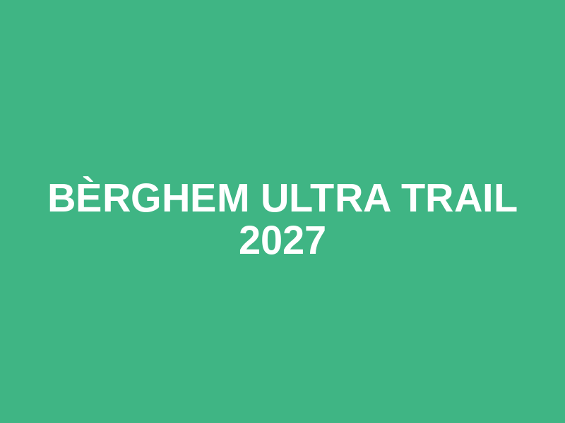 Bèrghem Ultra Trail 2027 Logo