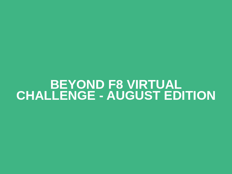 Beyond F8 Virtual Challenge - August Edition Logo