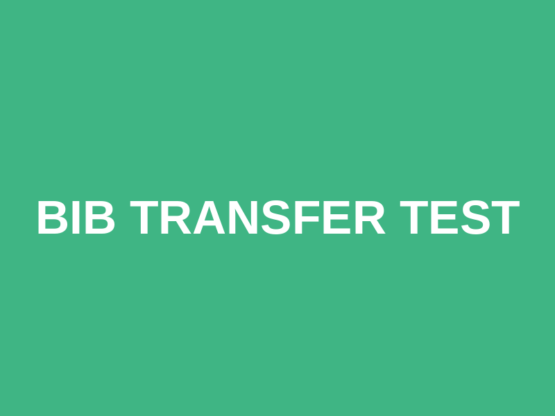 BIB TRANSFER test