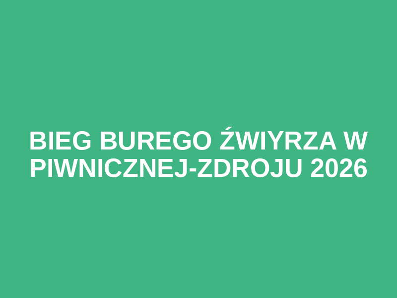 Bieg Burego Źwiyrza w Piwnicznej-Zdroju 2026 Logo
