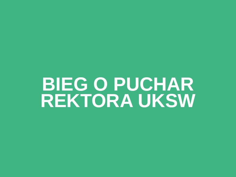 Bieg o Puchar Rektora UKSW