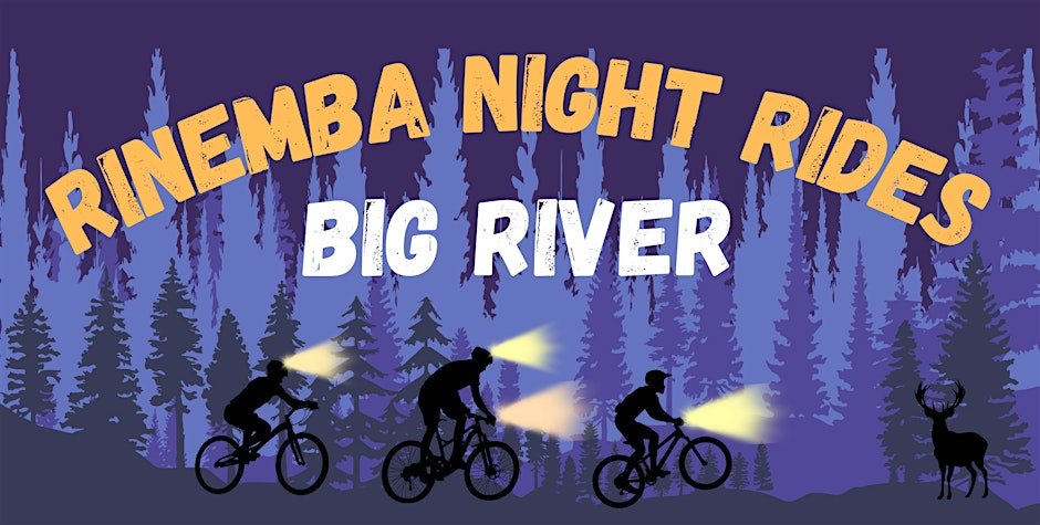 Big River - RINEMBA Night ride Series 2 Groups!