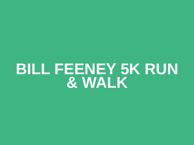 Bill Feeney 5K Run & Walk