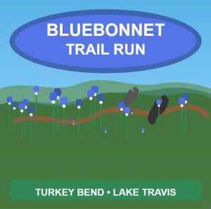 Bluebonnet Trail Run 50 Miler • 50K • Marathon • Half Marathon & Ruck • 10K • 5K Logo