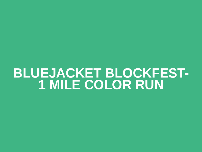 Bluejacket Blockfest- 1 mile Color Run