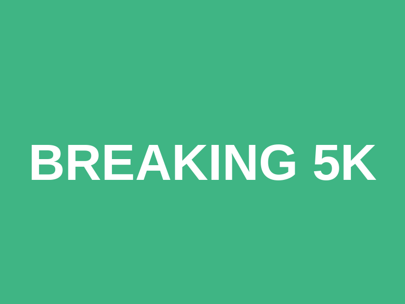 BREAKING 5K