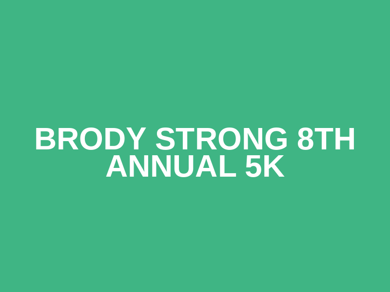 Brody Strong 8th Annual 5K Logo