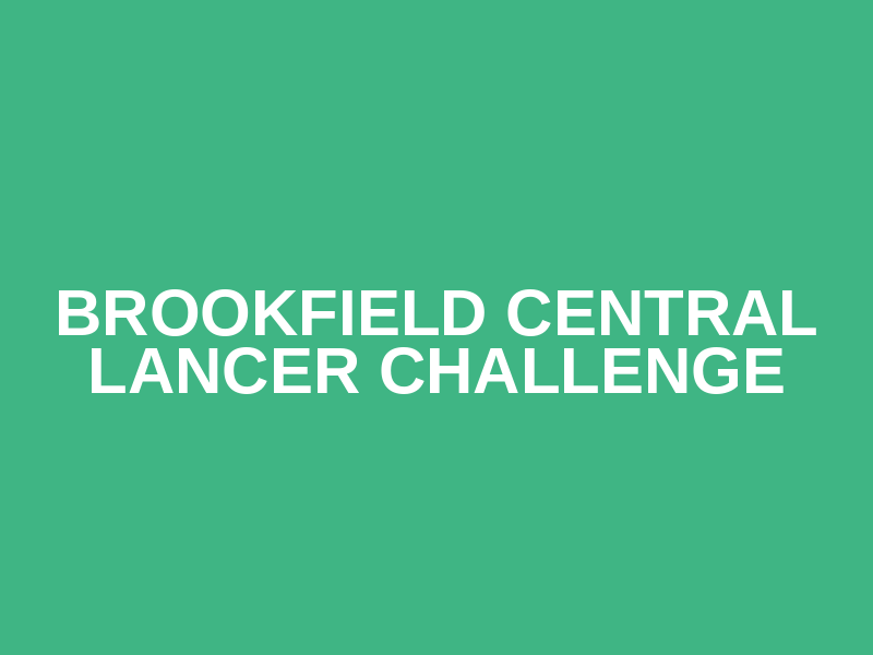 Brookfield Central Lancer Challenge