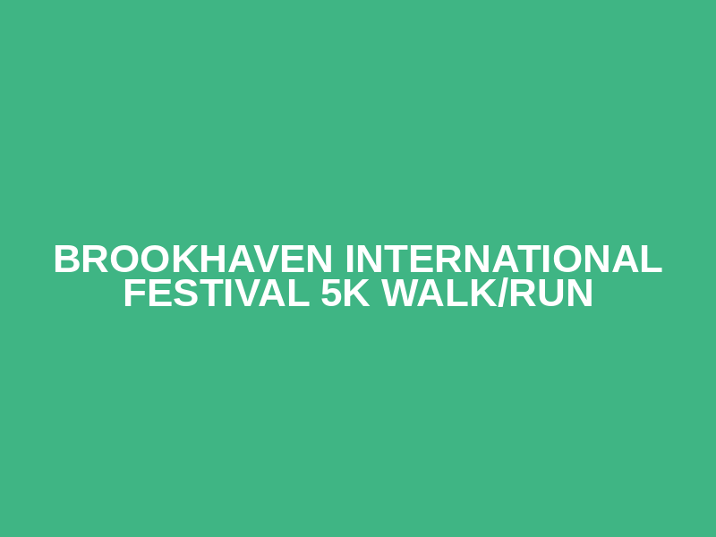 Brookhaven International Festival 5K Walk/Run Logo