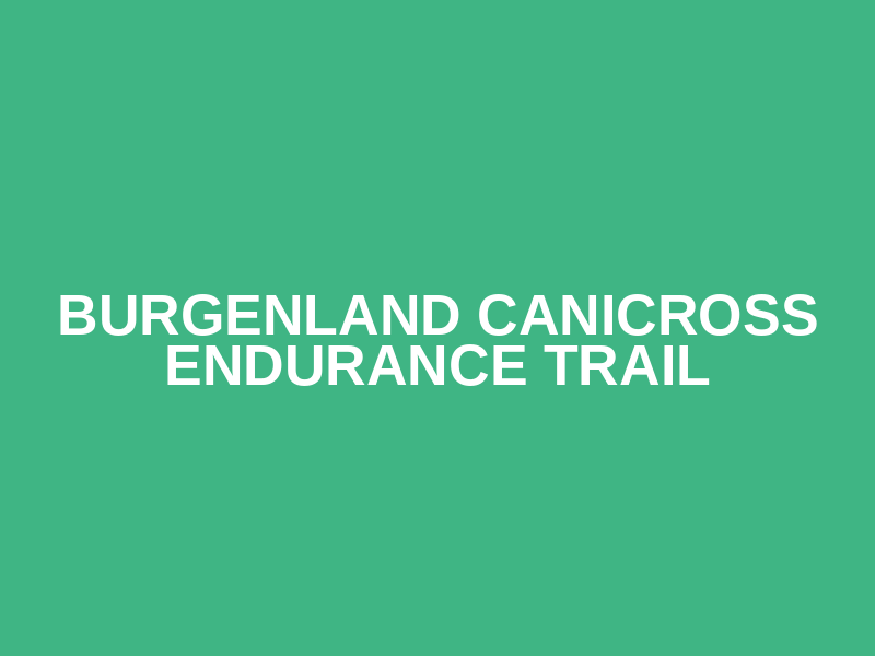 Burgenland Canicross Endurance Trail