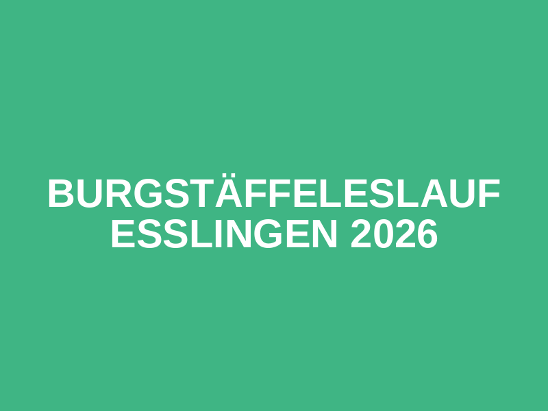 Burgstäffeleslauf Esslingen 2026