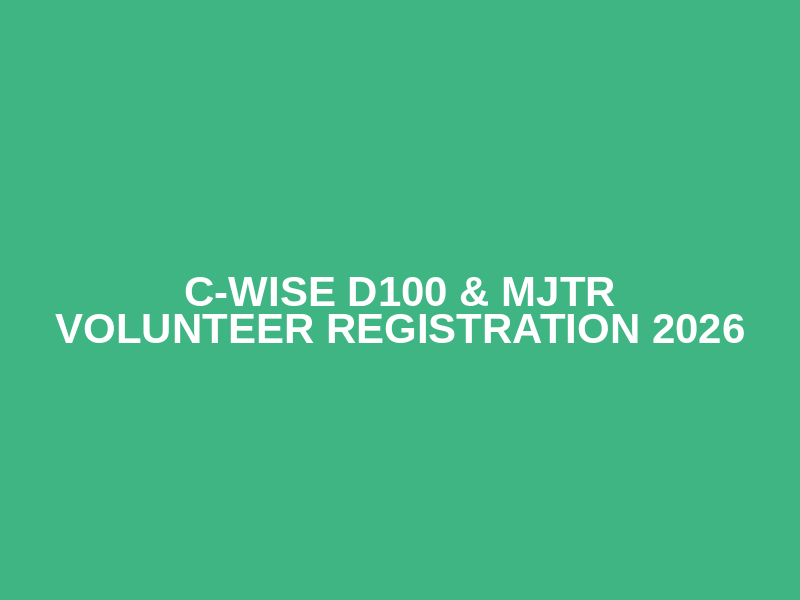 C-WISE D100 & MJTR Volunteer Registration 2026