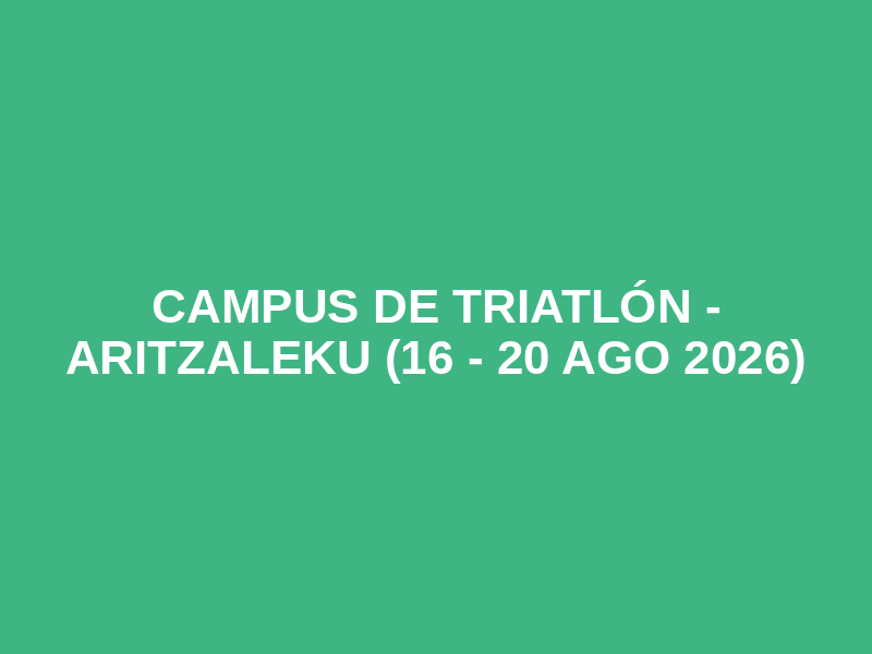 CAMPUS DE TRIATLÓN - ARITZALEKU (16 - 20 AGO 2026) Logo