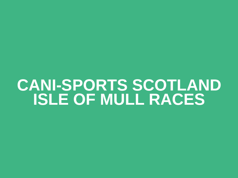 Cani-Sports Scotland Isle of Mull Races Logo