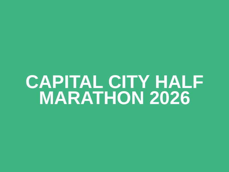 CAPITAL CITY HALF MARATHON 2026