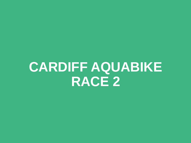 Cardiff AquaBike Race 2