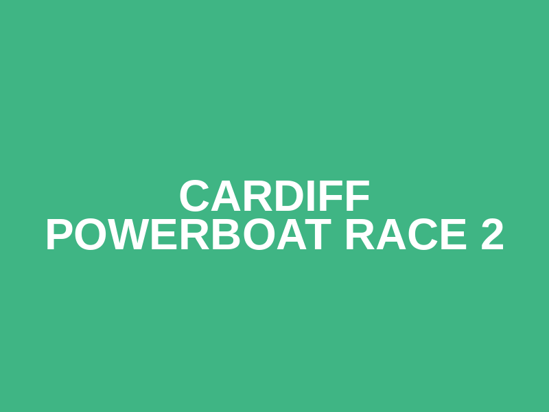 Cardiff PowerBoat Race 2