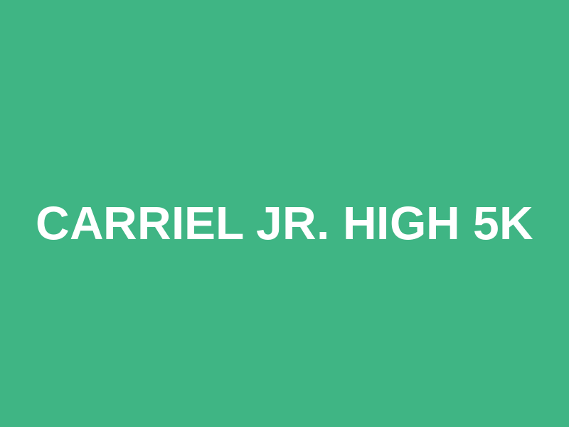 Carriel Jr. High 5K