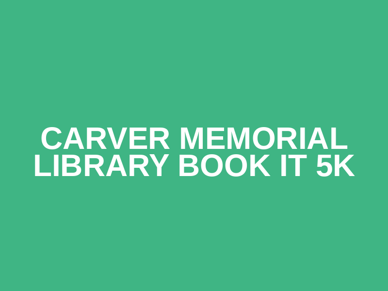 Carver Memorial Library Book It 5K