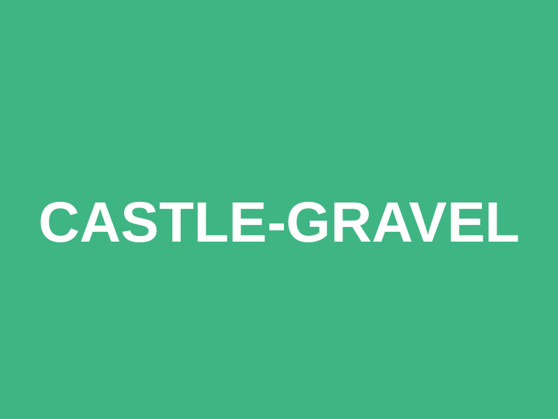 Castle-Gravel