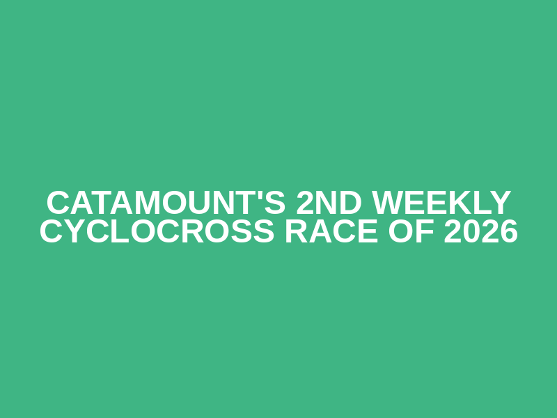 Catamount's 2nd Weekly Cyclocross Race Of 2026