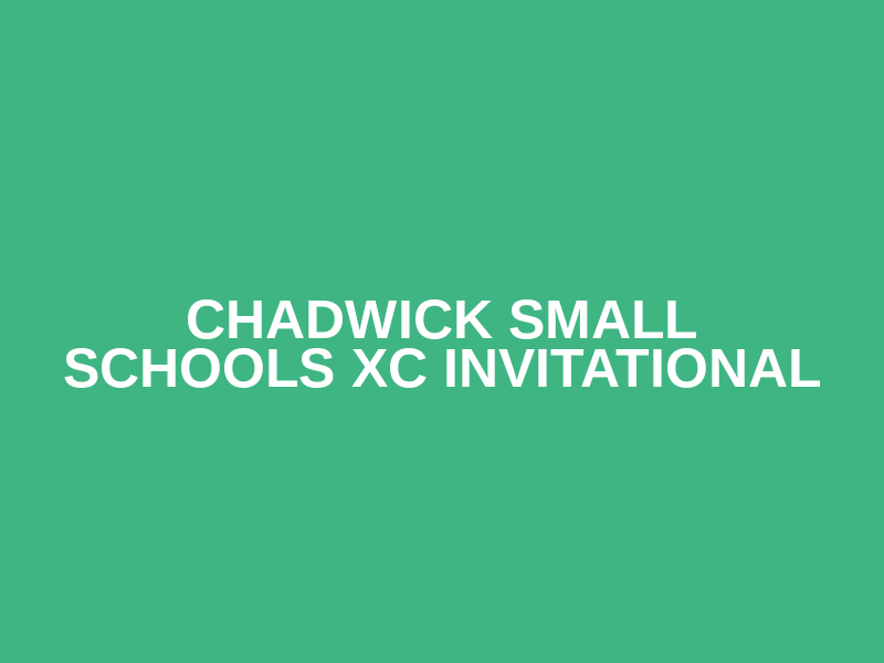 Chadwick Small Schools XC Invitational