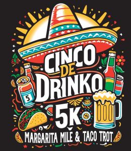 Cinco de Drinko 5K Run, Margarita Mile and Taco Trot Logo
