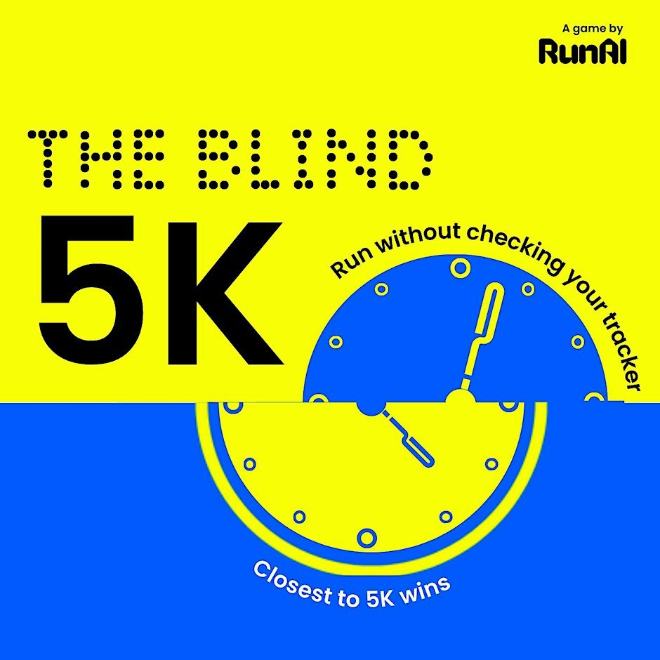 CLOSEST TO 5KM WINS, THE BLIND 5K