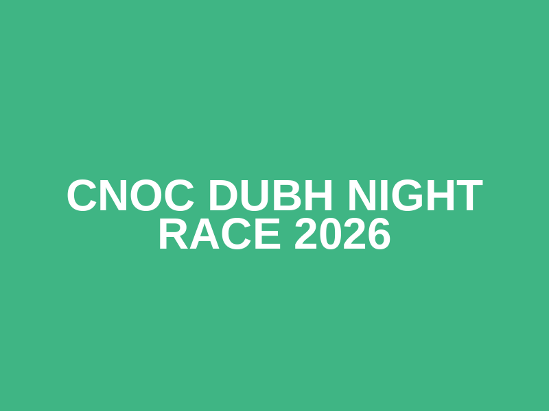 Cnoc Dubh Night Race 2026