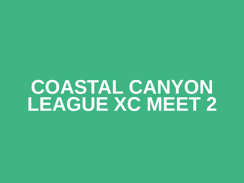 Coastal Canyon League XC Meet 2