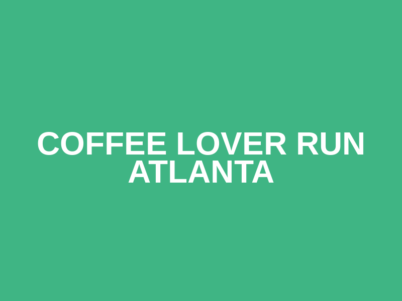 Coffee Lover Run ATLANTA Logo