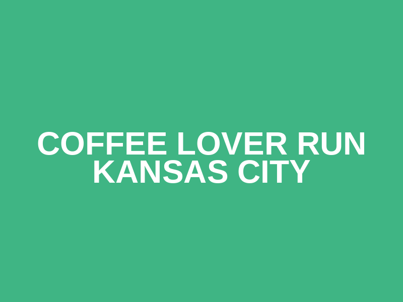 Coffee Lover Run KANSAS CITY Logo